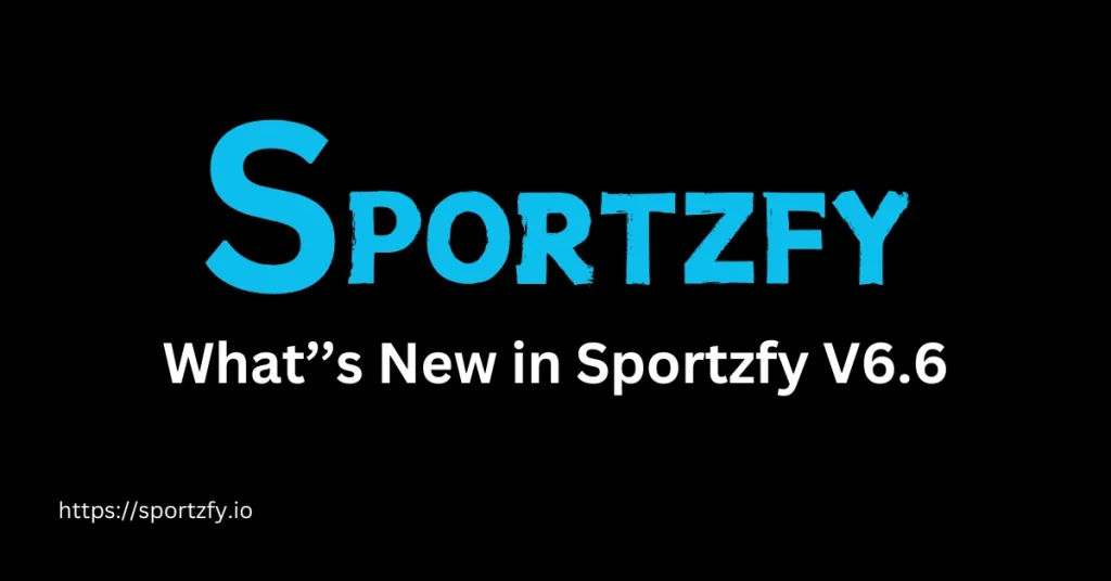 sportzfy v6.6 new features